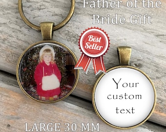 FATHER of the BRIDE gift - CUSTOM Large keychain, 30 mm - your own saying - custom photo keychain - Father of the Bride, gift for Dad