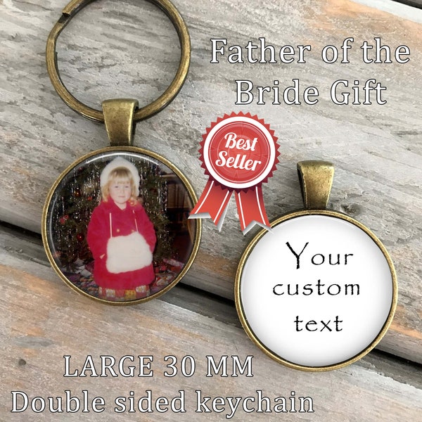 FATHER of the BRIDE gift - CUSTOM Large keychain, 30 mm - your own saying - custom photo keychain - Father of the Bride, gift for Dad