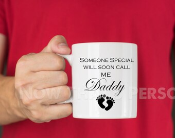 Daddy to be, Daddy to be gift, Someone special will soon call me Daddy, New Dad, pregnancy announcement, Daddy to-be coffee,Pregnancy Reveal