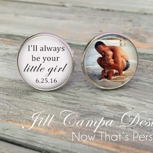 FATHER of the BRIDE Cufflinks - &quot;I&#39;ll always be your little girl&quot; - Custom Photo Cuff Links -  cufflinks - Father of the bride cuff links