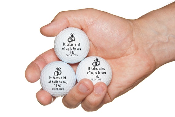 GROOM Custom Golf Balls – Set of 3 – “It Takes a Lot of Balls to Say I Do” – Funny Wedding Gift for Groom