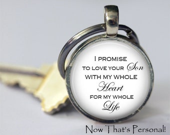 Gift for Father or Mother of the Groom - "I Promise to LOVE YOUR Son with my whole heart for my whole life" - gift from Bride to be