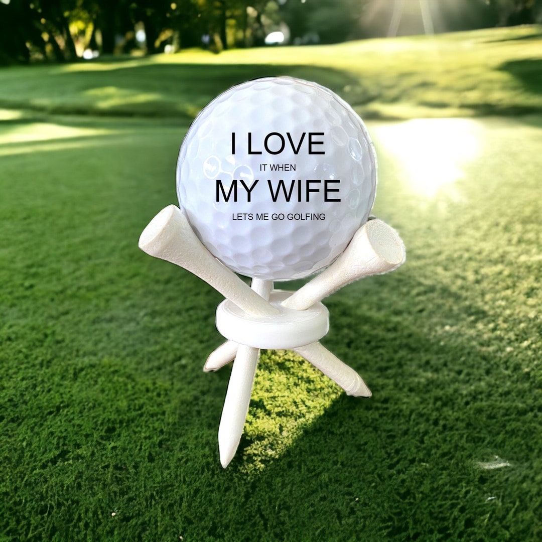 Funny Golf Balls Set 'I Love It When My Wife Lets Me Go Golfing