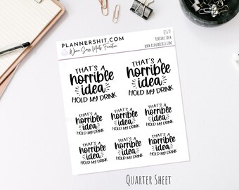 Q1139 - Horrible Idea - Quarter Sheet Planner Stickers