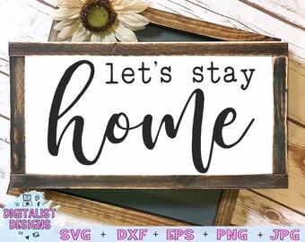 farmhouse svg, let's stay home svg, home decor,living room svg, printable, wooden sign, gather, sign svg, script font, cricut