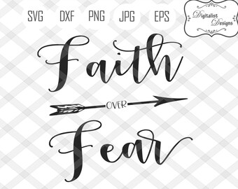 faith over fear svg, bible svg, faith clipart, arrow svg, believe svg, religious clipart, christian svg, vector, silhouette, cricut cut file