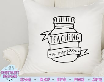 teaching is my jam svg, teacher svg, school svg, printable, cut file, teacher gift, teacher shirt, cricut design space, silhouette