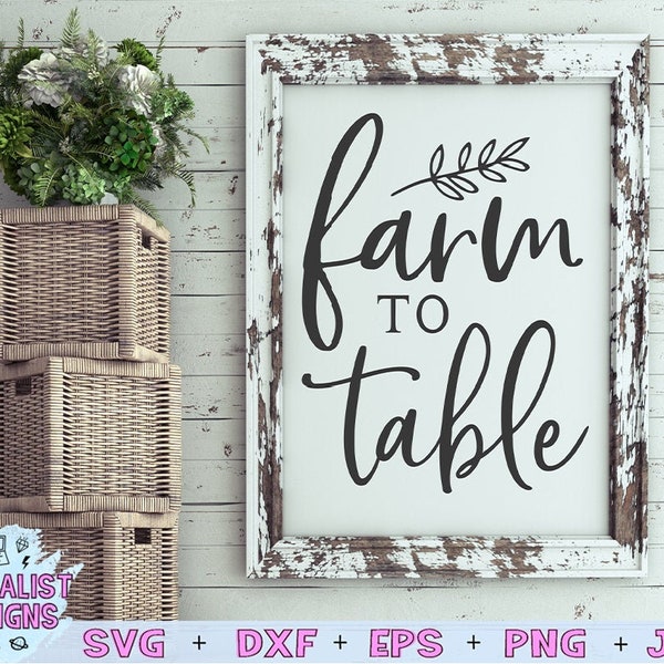 farmhouse svg, farm to table svg, farm svg, home decor,  printable, wooden sign, kitchen, sign svg, cricut