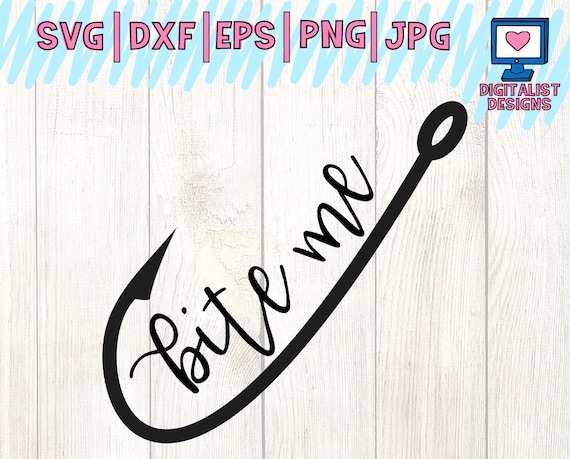 Download Bite me svg fishing svg fishing hook svg cricut funny svg ...