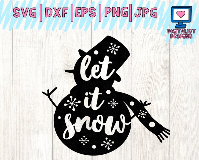 Snowman Svg Let It Snow Svg Snowman Clipart Snowflake Svg Etsy