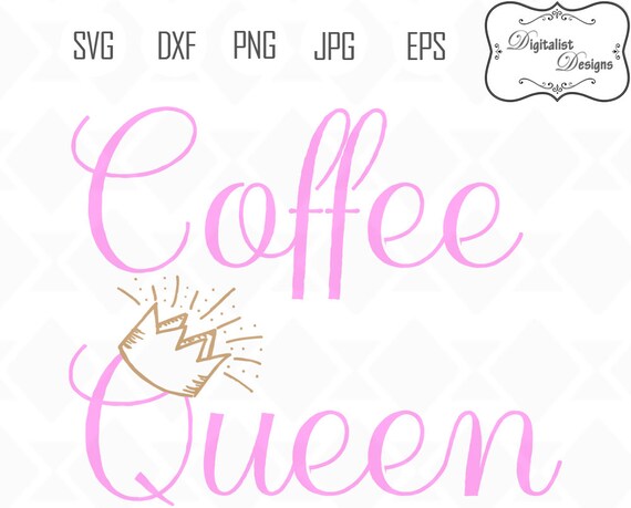 Download Coffee Quotes Svg Coffee Queen Svg Coffee Cup Svg Coffee Etsy