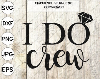 wedding svg, i do crew svg, wedding ring svg, bride shirt, bridal party, bride gifts, iron on, svg for cricut design space, silhouette