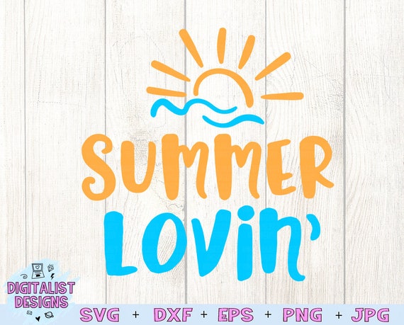Download Summer Lovin Svg Summer Svg Vacation Svg Svg For Cricut Etsy