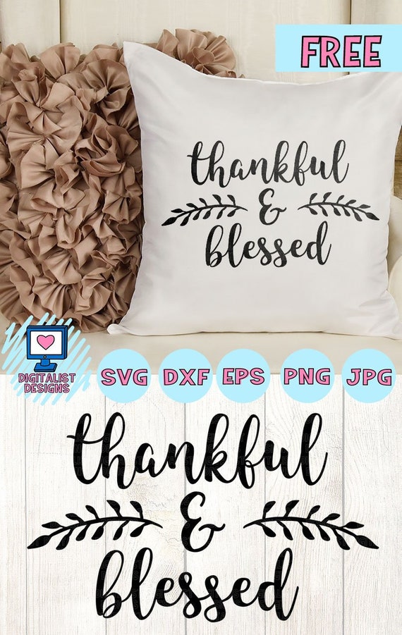 Free Svg File Thankful Svg Blessed Svg Thanksgiving Etsy