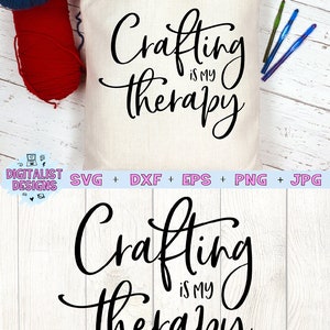 crafting is my therapy svg, sublimation, cricut, funny svg, quote svg, silhouette, dxf, png, printable, cut file image 3