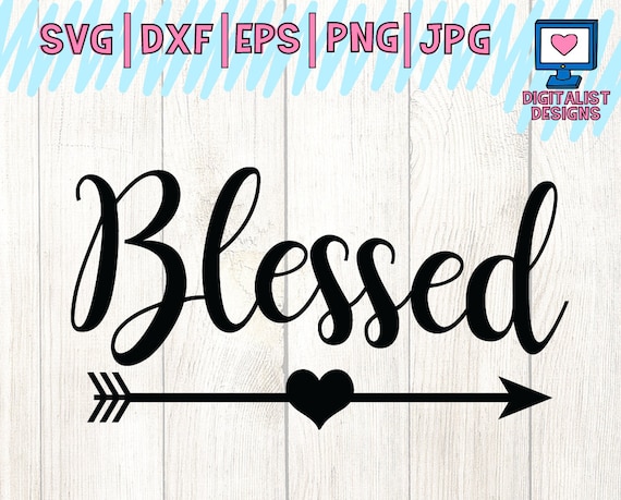 Download Blessed Svg Arrow Svg Blessed Shirt Svg Blessed Sign Heart Etsy