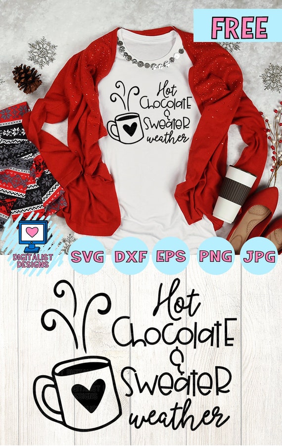 Free Svg File Hot Chocolate Svg Sweater Weather Svg Heart Etsy