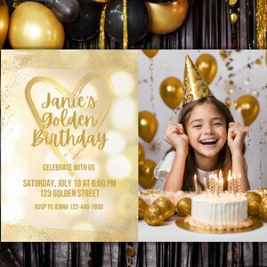 May include: A gold glitter birthday invitation with a heart shape and the text "Janie's Golden Birthday". The invitation includes the date, time, and address for the party. A photo of a young girl in a gold party hat smiling at the camera is in the background.