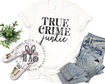 True crime tshirt true crime lover gift shirt for true crime fan crime junkie shirt birthday gift for her unisex tshirt