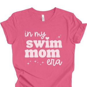 Swim Mom Era TShirt, Gift for Swim Team Mom, Swimming Shirt for Mom, Swimmer Mom, Swim And Dive Team Mom Gift, Swim Team Parent Gift for Mom