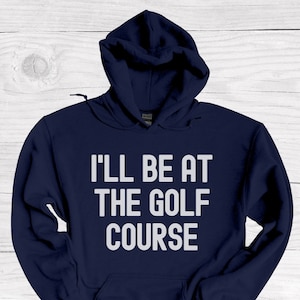 Golf Hoodie, Golfer Sweatshirt, Golf Team Gifts, Golf Coach Gifts, Golf Senior Gifts, Golf Gifts for Men, Golf Sweatshirt for Women, Golfing