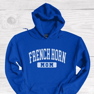 French Horn Mom Hoodie, French Horn Sweatshirt for Mom, Orchestra Mom Gifts, French Horn Musician Gifts, Band Mom Hoodie, Music Senior Gift