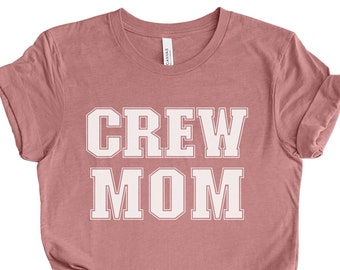 Crew Mom Shirt, Rowing Crew Gift for Mom, Rowing Mom Shirt, Crew Mom Gift, Rower Gift For Mom, Rowing Shirt for Crew Mom, Rower Mom Shirt