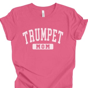Trumpet Mom TShirt, Marching Band Mom Trumpet Shirt, Trumpet Shirt, Trumpet Player Gifts, Band Parent TShirt, Trumpeter Gift, Trumpet Senior