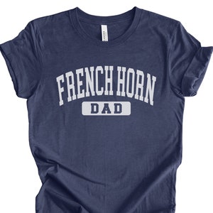 French Horn Dad TShirt, Orchestra Dad Shirt, French Horn Gifts, French Horn Dad Shirt, Concert Band Gifts, French Horn Shirt, Musician Gifts