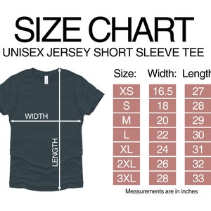 May include: Size chart for a unisex jersey short sleeve tee. The chart shows the width and length measurements in inches for sizes XS to 3XL.