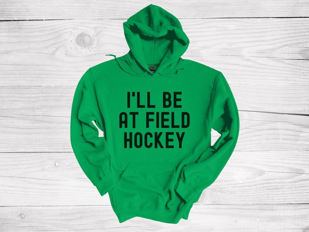 Field Hockey Hoodie Field Hockey Sweatshirt Womens Field Etsy