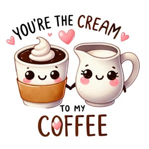 Sei la crema del mio caffè, San Valentino divertenti, San Valentino, Buon San Valentino, PNG, Download immediato