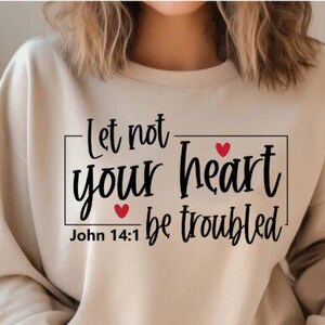 Let Not Your Heart Be Troubled, Valentines Day, PNGs, SVGs, Instant Download
