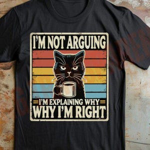 Não estou discutindo, estou explicando por que estou certo, design engraçado de gato, amantes de gatos, PNGs, download instantâneo