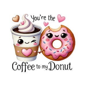 Camiseta "Eres el café de mi donut", divertida camiseta de San Valentín, feliz día de San Valentín, PNG, descarga instantánea