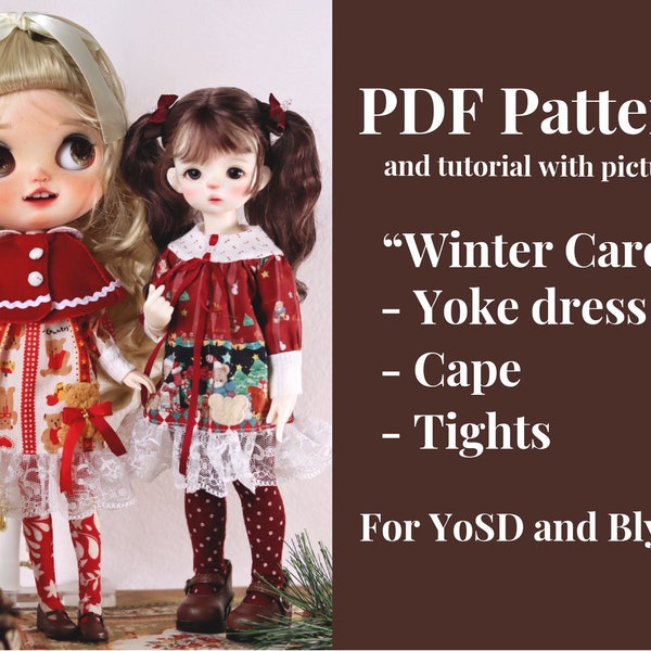 PDF sewing pattern for Blythes and YoSD 1/6 BJD (2 sizes) with detailed tutorial, Yoke dress, cape, and tights: "Winter Carol"