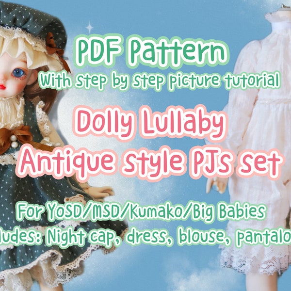 Vintage style doll Dress and Pantaloons pattern for YoSD, MSD, Kumako, 1/6 1/4 BJD (3 sizes) with detailed tutorial, "Dolly Lullaby"