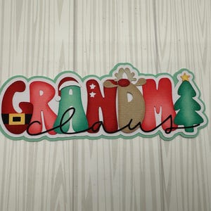 Scrapbook Title “Grandma Claus” Santa, Reindeer, Christmas tree theme~embellishment~Pre-made paper piecing for scrapbook layout~already made