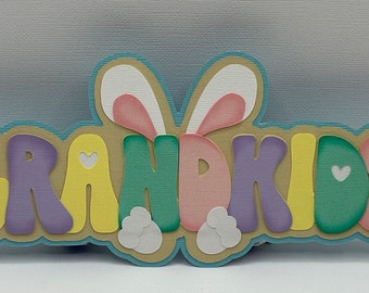 Scrapbook Title embellishment GRANDKIDS-bunny,spring~Pre-made paper piecing for scrapbook layout-*This is the ACTUAL piece you will RECEIVE*
