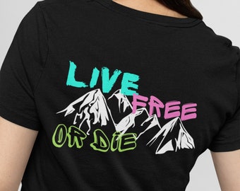Live Free or Die Neon Graffiti Mountain Backdrop Unisex Soft Tee Independence New Found Freedom BBQ Block Party Festival Summer Clothing