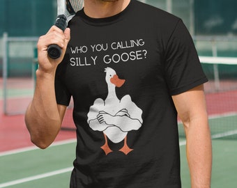 Who You Calling Silly Goose? Unisex Soft Tee - Muscle Shirt Strong Man Woman Weightlifter Gym Rat Workout Outfit Leg Day Geese University