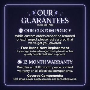 May include: A dark purple informational graphic with white text titled OUR GUARANTEES. It outlines a custom policy stating custom orders are non-returnable, offers a free brand-new replacement for damaged items, and includes a 12-month warranty for electrical components like LED strips, power supply, dimmer, and wires.