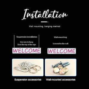 May include: An instructional graphic titled Installation showing two methods for a sign reading WELCOME. The left side shows suspension installation with a metal chain and rings. The right side shows wall mounting with screws and metal caps.