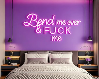 Bend Me Over Neon Sign: Adult Humor Bedroom Decor