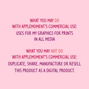 Puede incluir: Texto sobre un fondo rosa que describe el uso comercial y las restricciones para usar gr&aacute;ficos. El texto dice: "WHAT YOU MAY DO WITH APPLEMOMENT'S COMMERCIAL USE: USES FOR MY GRAPHICS FOR PRINTS IN ALL MEDIA WHAT YOU MAY NOT DO WITH APPLEMOMENT'S COMMERCIAL USE: DUPLICATE, SHARE, MANUFACTURE OR RESELL THIS PRODUCT AS A DIGITAL PRODUCT."