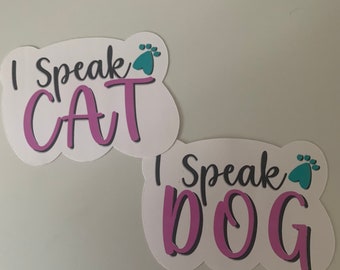 I Speak Dog / Cat Veterinary Humor Vinyl Weatherproof Stickers