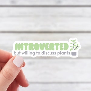 Introverted But Willing To Discuss Plants Sticker | Cute, Introvert, Plants Weatherproof Vinyl Sticker by Hello Happy Designs