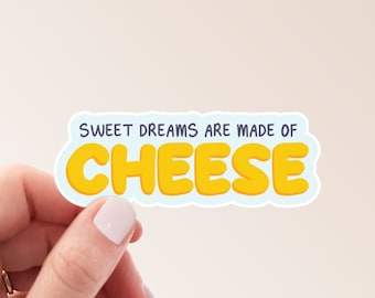 Cheese Sticker | Sweet Dreams Are Made of Cheese Cute Funny Silly Weatherproof Vinyl Sticker by Hello Happy Designs