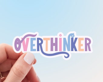 Overthinker Sticker | Cute, Typography, Calligraphy, Anxiety, Worrier Weatherproof Vinyl Sticker by Hello Happy Designs