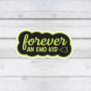 Forever an Emo Kid Sticker, 00s 90s Emo Kid, Elder Emo Sticker ...